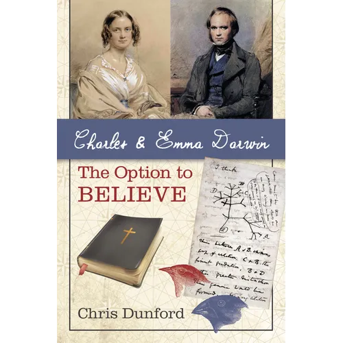 Charles and Emma Darwin: The Option to Believe - Hardcover