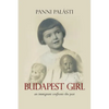 Budapest Girl: an immigrant confronts the past - Paperback