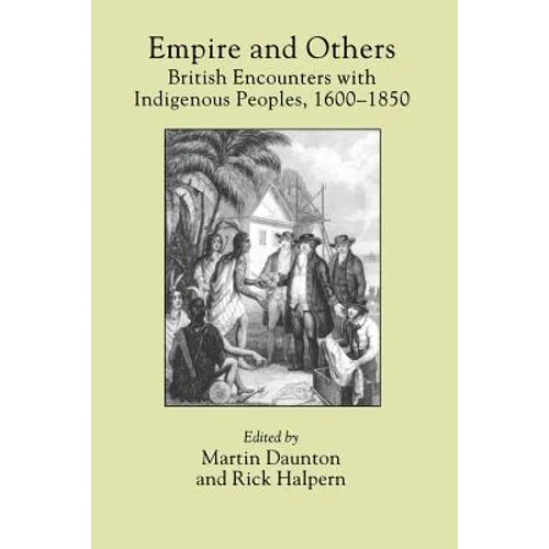 Empire and Others: British Encounters with Indigenous Peoples, 1600-1850 - Paperback