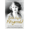 Zelda Sayre Fitzgerald: An American Woman's Life - Paperback
