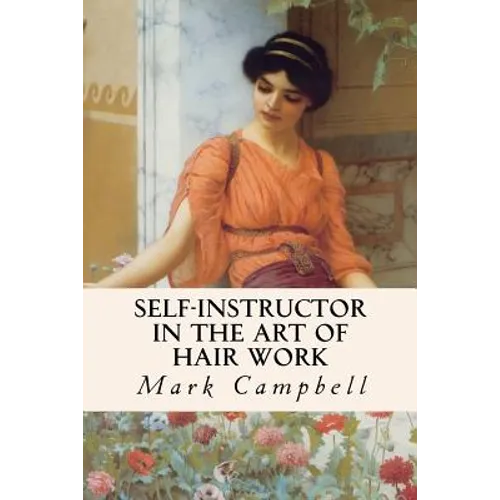 Self-Instructor in the Art of Hair Work - Paperback