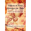 Effects of Your Genetics on Pain: : Why You Hurt More Than Others - Paperback
