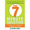 7 Minute Solution: Creating a Life with Meaning 7 Minutes at a Time - Paperback