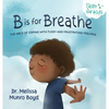 B is for Breathe: The ABCs of Coping with Fussy and Frustrating Feelings - Hardcover