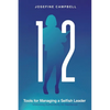 12 Tools for Managing a Selfish Leader: Unlocking Authenticity for Resilience - Paperback