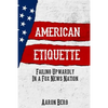 American Etiquette: Failing Upwardly in a Fox News Nation - Paperback