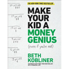 Make Your Kid a Money Genius (Even If You're Not): A Parents' Guide for Kids 3 to 23 - Paperback