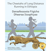 The Cheetahs of Long Distance Running: Legendary Ethiopian Athletes in Afaan Oromo and English - Paperback