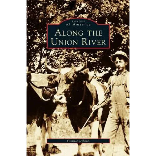 Along the Union River - Hardcover