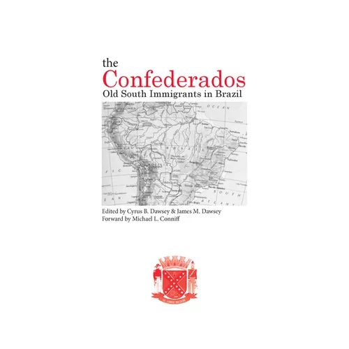 The Confederados: Old South Immigrants in Brazil - Paperback