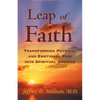 Leap of Faith: Transforming Physical and Emotional Pain Into Spiritual Growth - Paperback