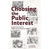 Choosing the Public Interest: Essays From the First Public Interest Research Group - Paperback