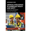 Artificial Intelligence in Workplace Health and Safety: Data-Driven Technologies, Tools and Techniques - Hardcover