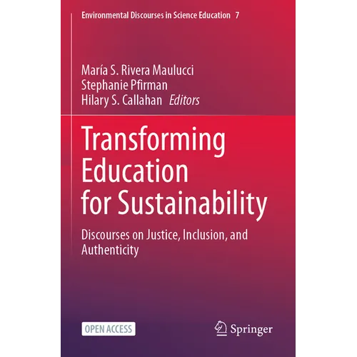 Transforming Education for Sustainability: Discourses on Justice, Inclusion, and Authenticity - Paperback