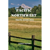 Pacific Northwest Travel Guide 2023: Discover The Enchanting Secrets of the Pacific Northwest - Paperback