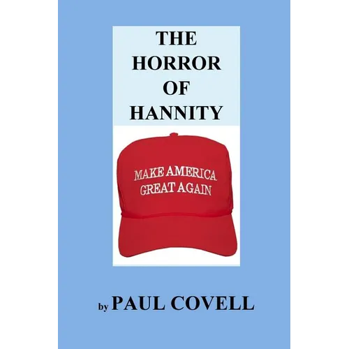 The Horror of Hannity: Make America Great Again - Paperback