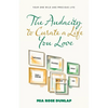 The Audacity to Curate a Life You Love: Your One Wild and Precious Life - Paperback