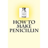 How to Make Penicillin - Paperback