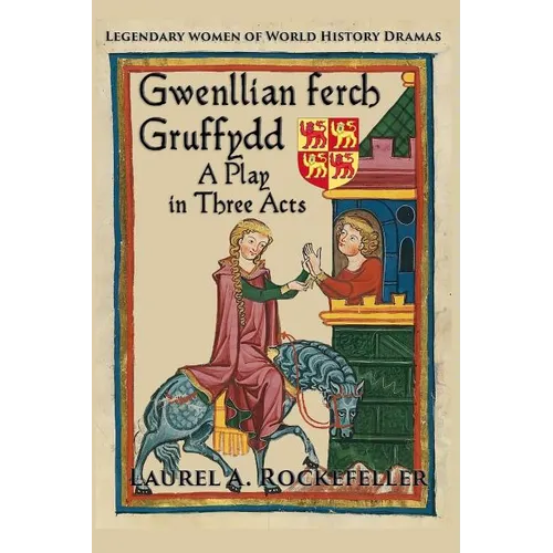 Gwenllian ferch Gruffydd, A Play in Three Acts - Paperback