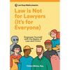 Law is Not for Lawyers (It's for Everyone): Empower Yourself with the Basics of Law and Civics - Paperback