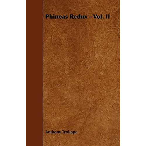 Phineas Redux - Vol. II - Paperback