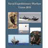 Naval Expeditionary Warfare Vision 2010 - Paperback