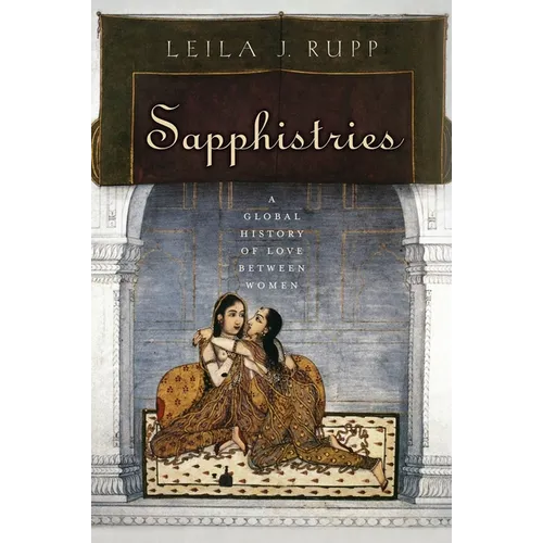 Sapphistries: A Global History of Love Between Women - Paperback