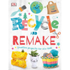 Recycle and Remake: Creative Projects for Eco Kids - Hardcover