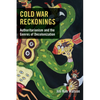 Cold War Reckonings: Authoritarianism and the Genres of Decolonization - Paperback