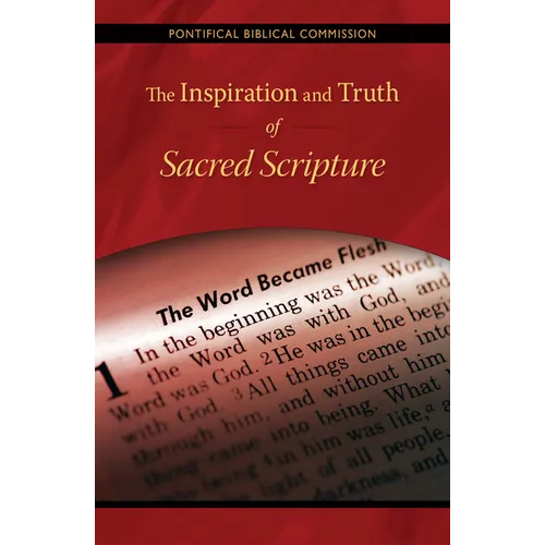 The Inspiration and Truth of Sacred Scripture: The Word That Comes from God and Speaks of God for the Salvation of the World - Paperback