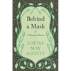 Behind A Mask;or, A Woman's Power - Paperback