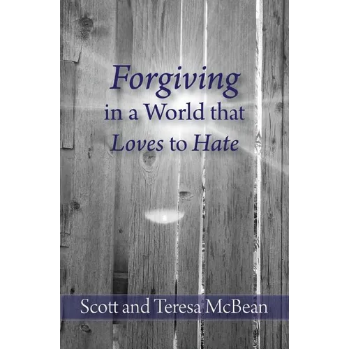 Forgiving in a World that Loves to Hate - Paperback
