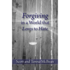 Forgiving in a World that Loves to Hate - Paperback