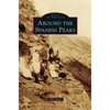 Around the Spanish Peaks - Hardcover
