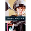 Oxford Bookworms Library: Girl on a Motorcycle: Starter: 250-Word Vocabulary - Paperback