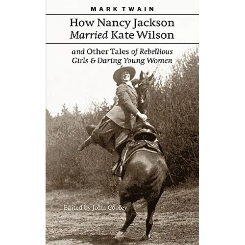 How Nancy Jackson Married Kate Wilson and Other Tales of Rebellious Girls and Daring Young Women - Paperback