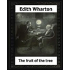 The Fruit of the Tree (1907) by: Edith Wharton - Paperback