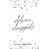 Silver Snippets - Hardcover