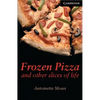 Frozen Pizza and Other Slices of Life Level 6 - Paperback