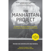 The Manhattan Project: The Birth of the Atomic Bomb in the Words of Its Creators, Eyewitnesses, and Historians - Paperback
