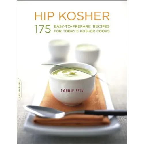Hip Kosher: 175 Easy-To-Prepare Recipes for Today's Kosher Cooks - Paperback