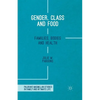 Gender, Class and Food: Families, Bodies and Health - Paperback