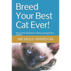 Breed Your Best Cat Ever!: The proven Kittentanz Cattery management system. - Paperback