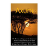 Axum: The History and Legacy of the Kingdom of Aksum's Capital and One of the Oldest Continuously Inhabited Cities in Africa - Paperback