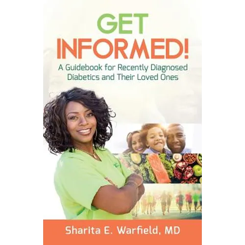 Get Informed!: A Guidebook for Recently Diagnosed Diabetics and Their Loved Ones - Paperback
