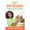 Get Informed!: A Guidebook for Recently Diagnosed Diabetics and Their Loved Ones - Paperback