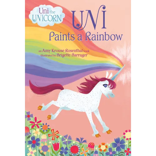 Uni Paints a Rainbow (Uni the Unicorn) - Board Book