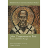 John Chrysostom on Paul: Praises and Problem Passages - Paperback