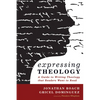 Expressing Theology: A Guide to Writing Theology That Readers Want to Read - Hardcover
