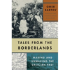 Tales from the Borderlands: Making and Unmaking the Galician Past - Hardcover